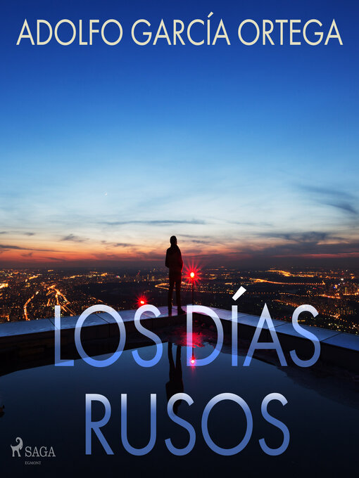 Title details for Los días rusos by Adolfo García Ortega - Available